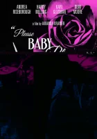  Пожалуйста, детка, пожалуйста смотреть онлайн (2022) 